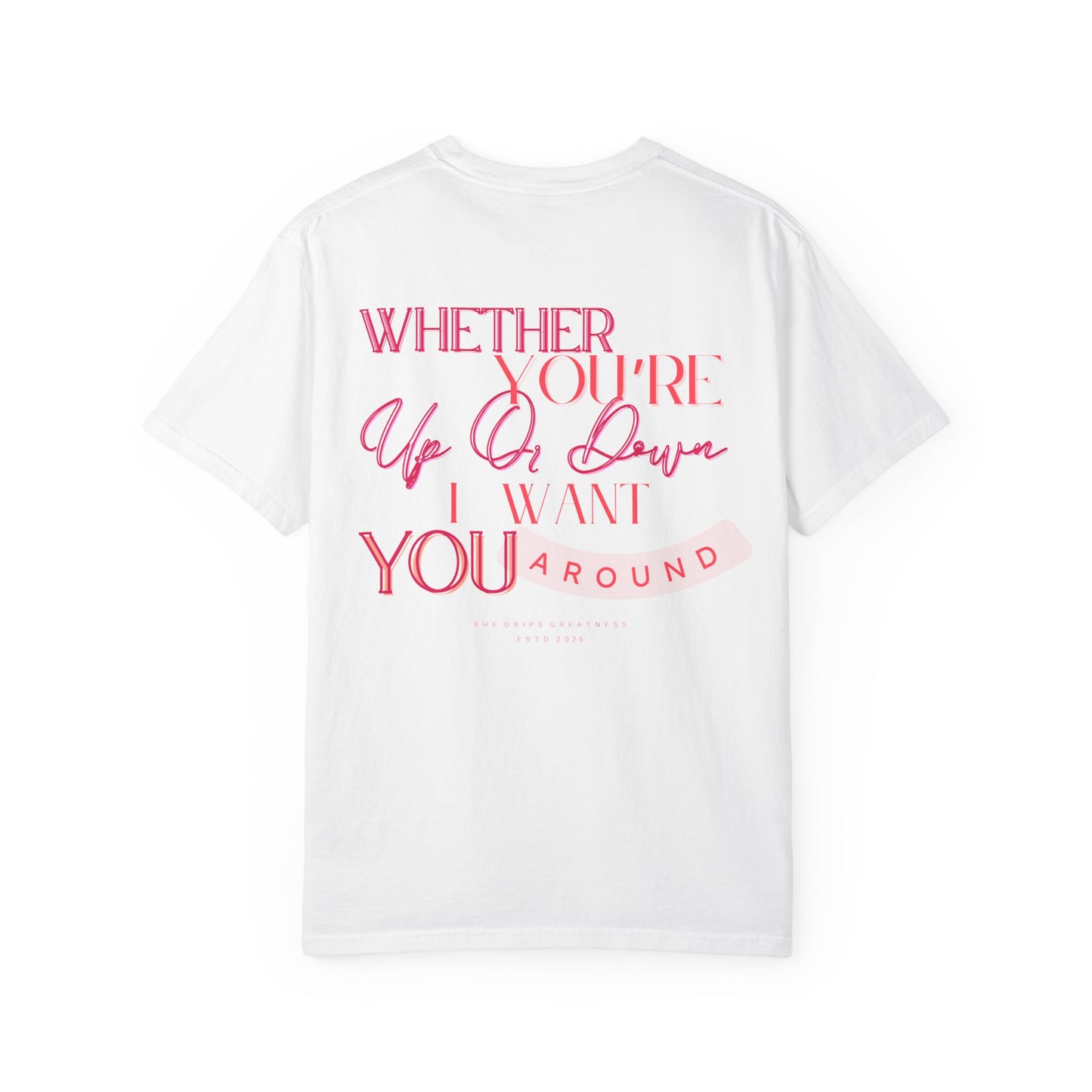 I Want You Around T-shirt