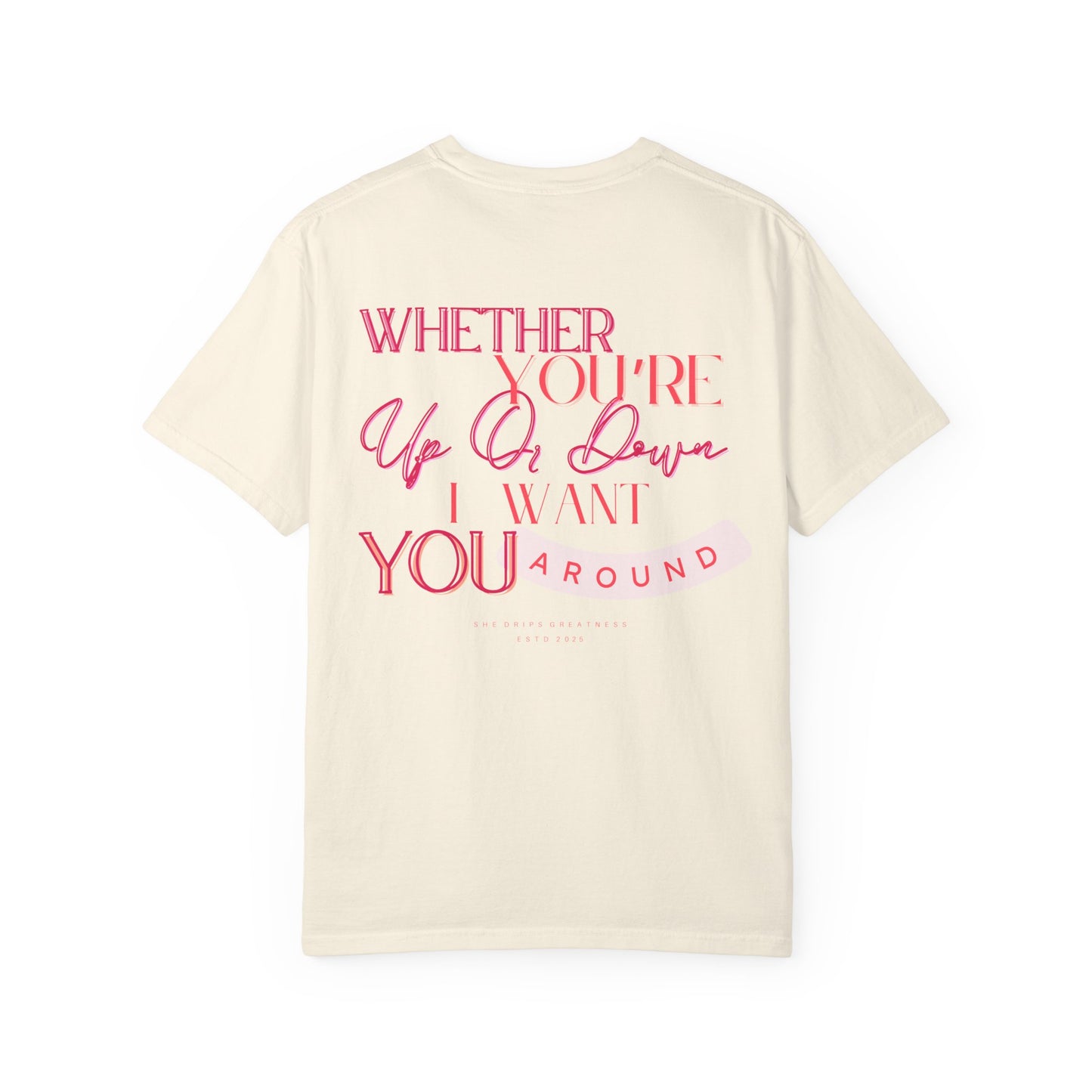 I Want You Around T-shirt
