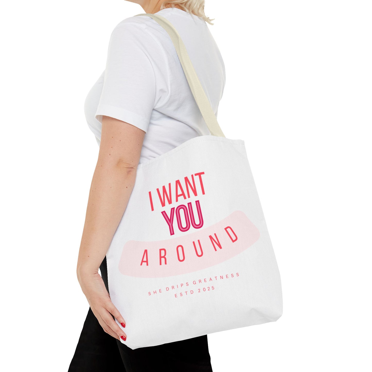"I Want you Around” Tote Bag