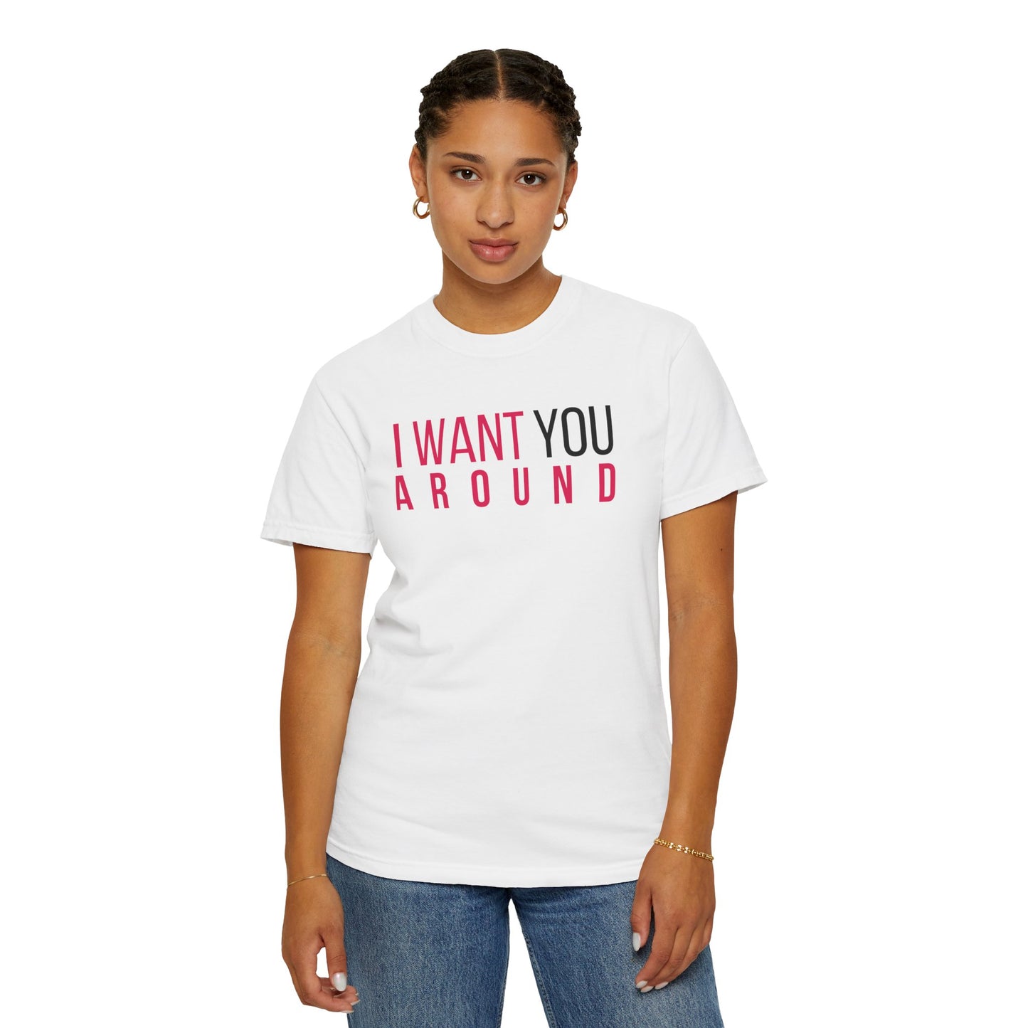 I Want You Around T-shirt (White)