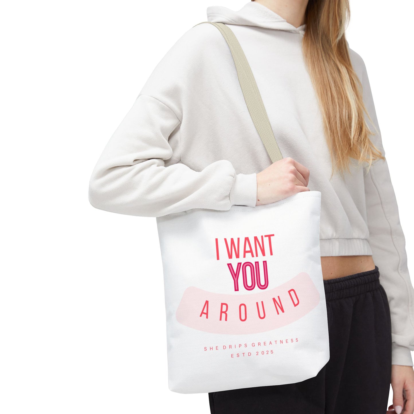 "I Want you Around” Tote Bag