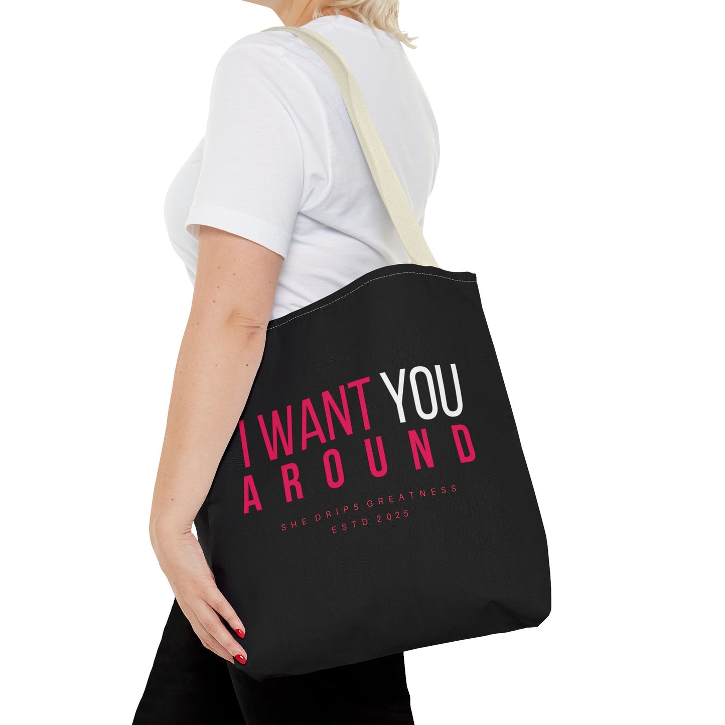 "I Want You Around" Tote Bag