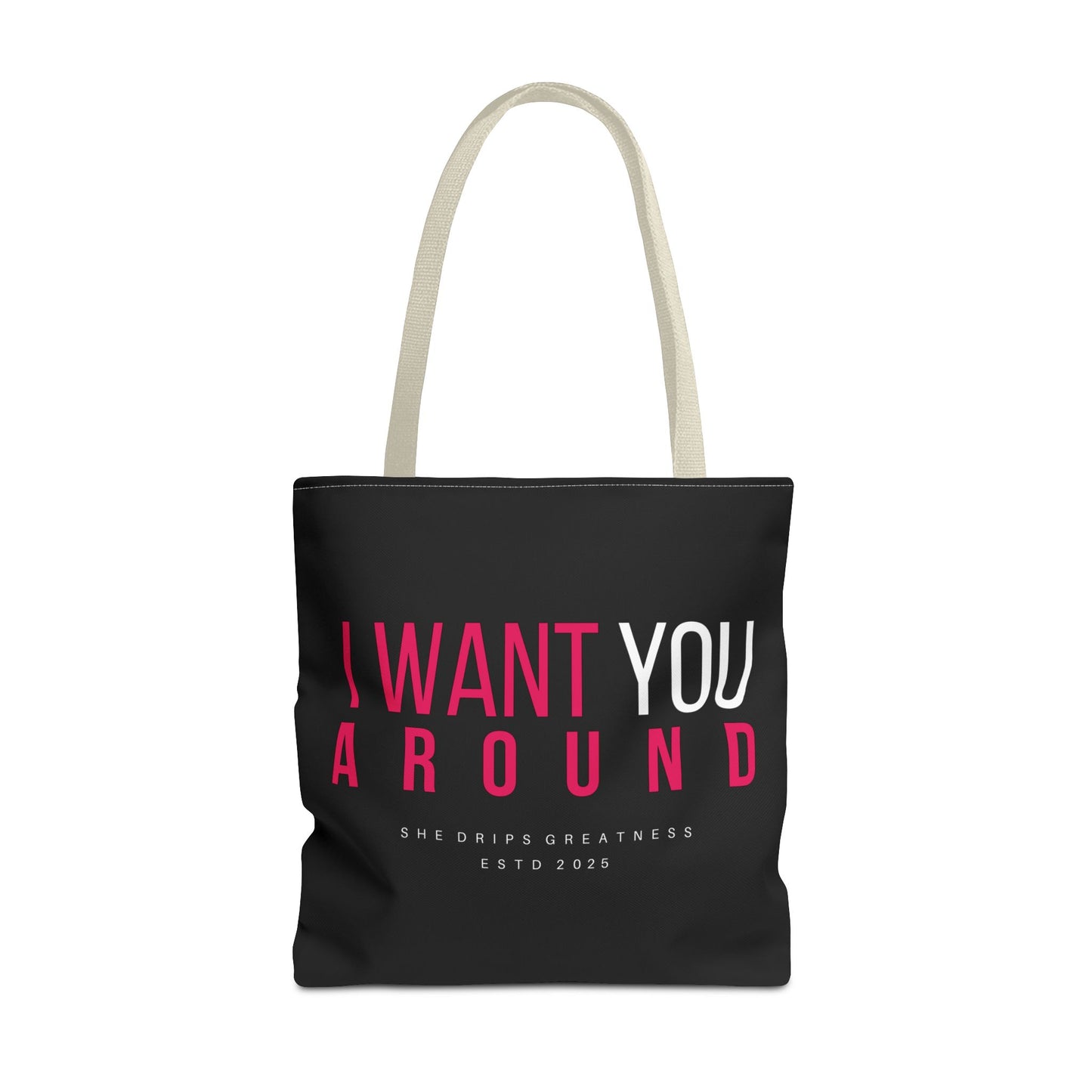 "I Want You Around" Tote Bag