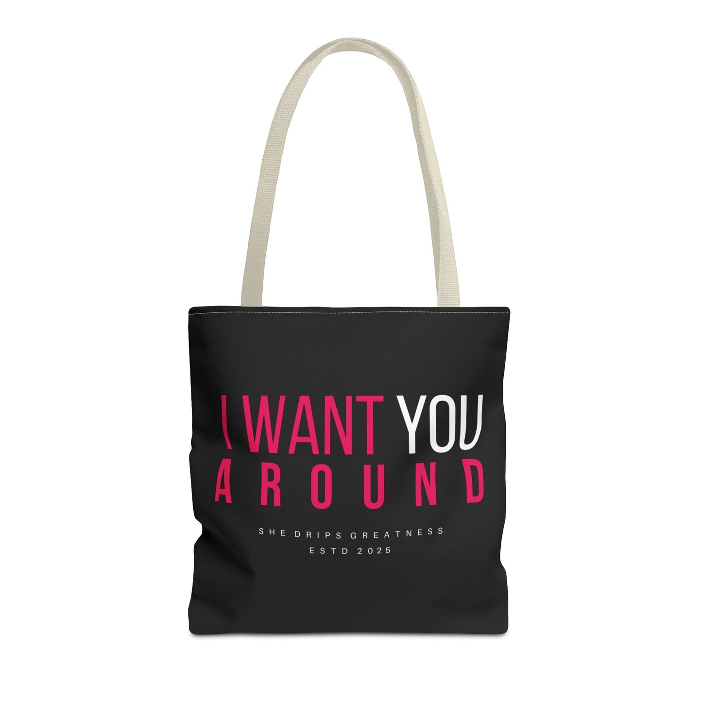 "I Want You Around" Tote Bag
