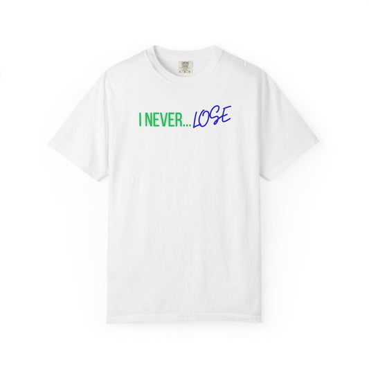 I Never Lose TShirt