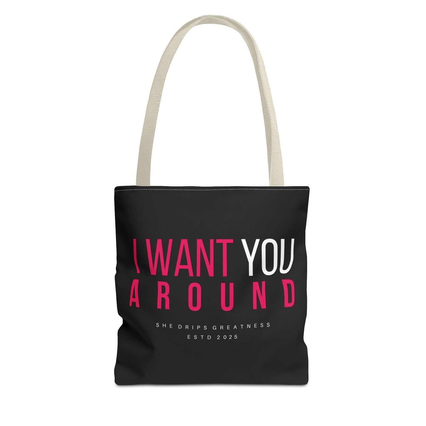 "I Want You Around" Tote Bag
