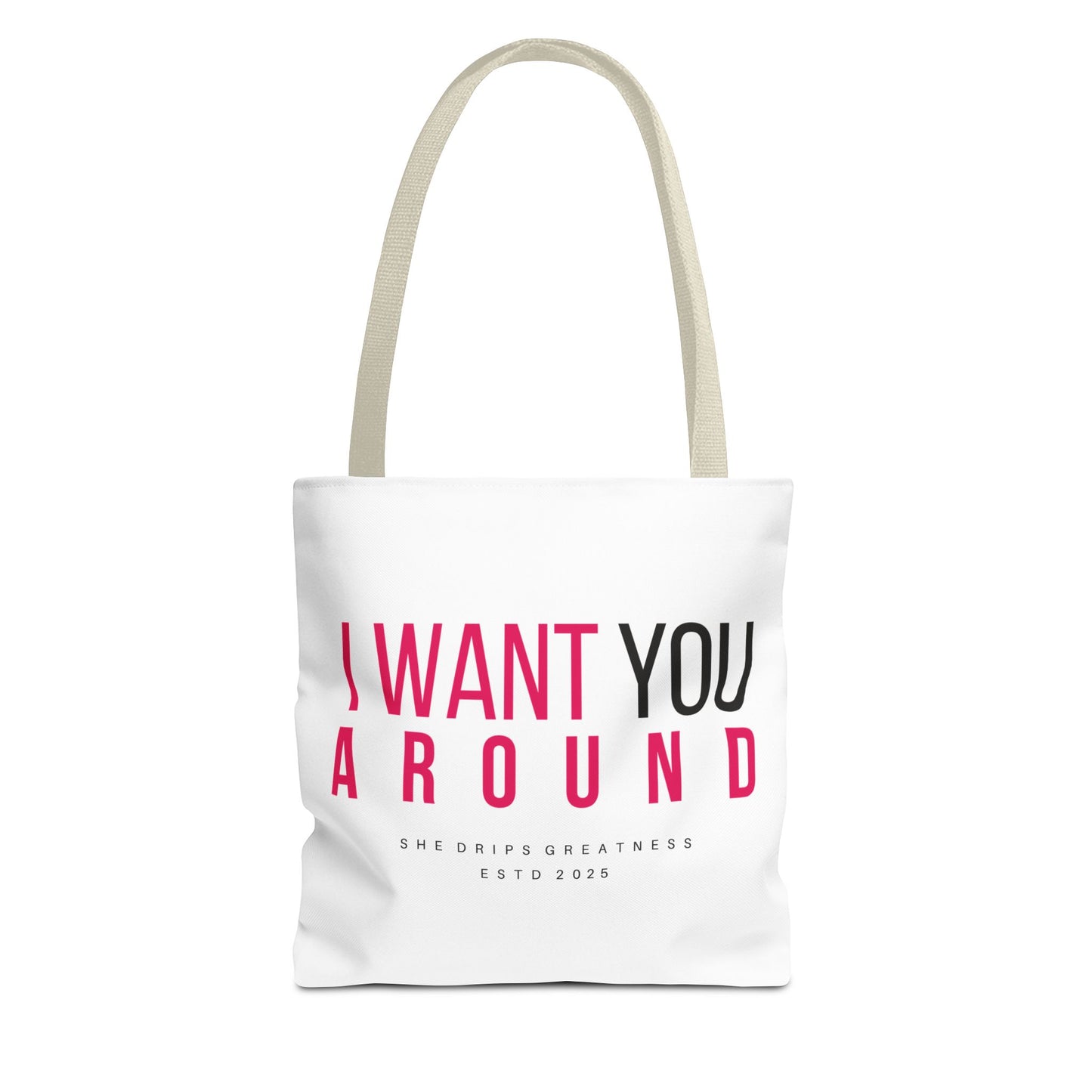 "I Want You Around" Tote Bag (White)