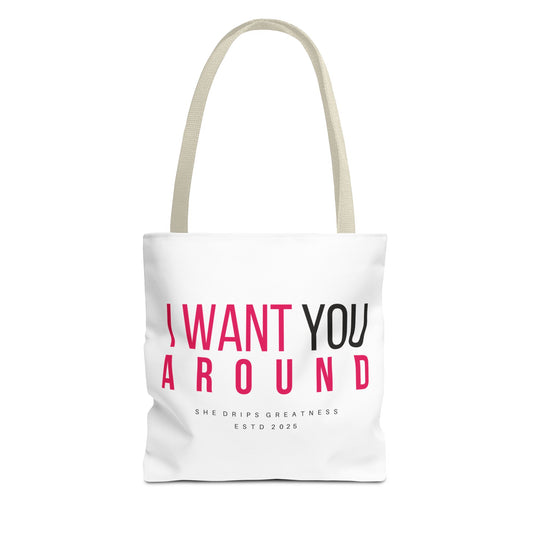 "I Want You Around" Tote Bag (White)